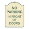 Signmission No Parking in Front of Doors Heavy-Gauge Aluminum Architectural Sign, 24" x 18", TG-1824-23721 A-DES-TG-1824-23721 - alternate 1